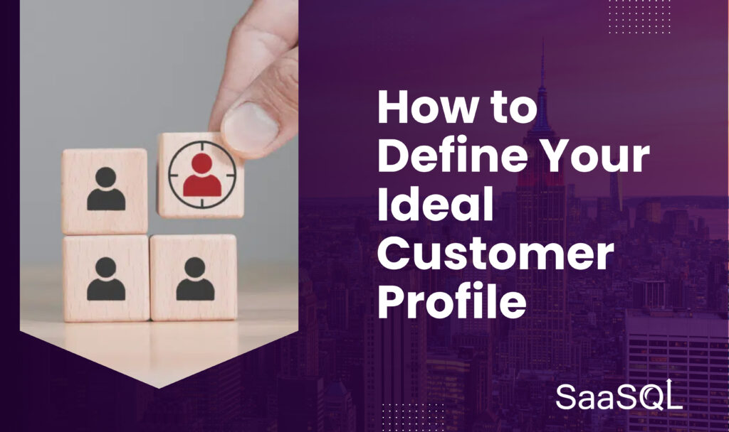 Defining Your Ideal Customer Profile