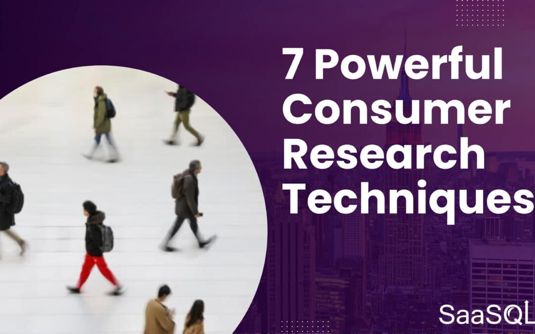 Understanding Your Audience: 7 Powerful Consumer Research Techniques